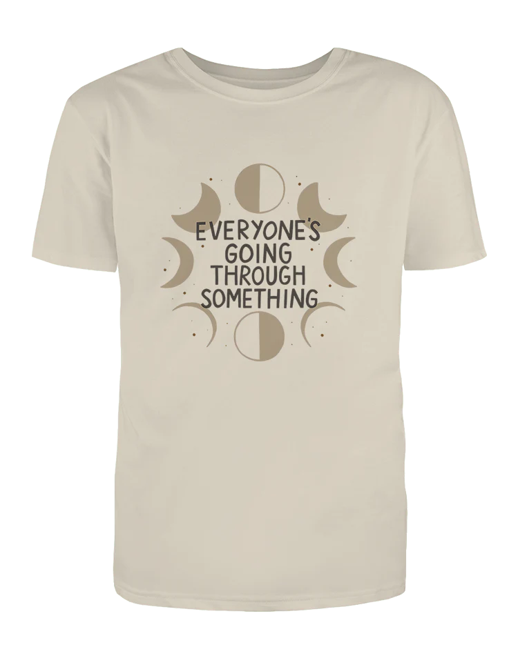Everyone's Going Through Something - T-Shirt - Image 4