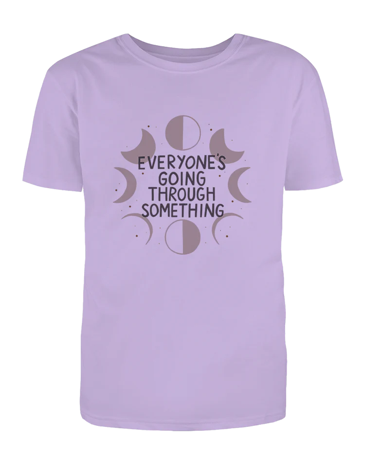 Everyone's Going Through Something - T-Shirt - Image 5