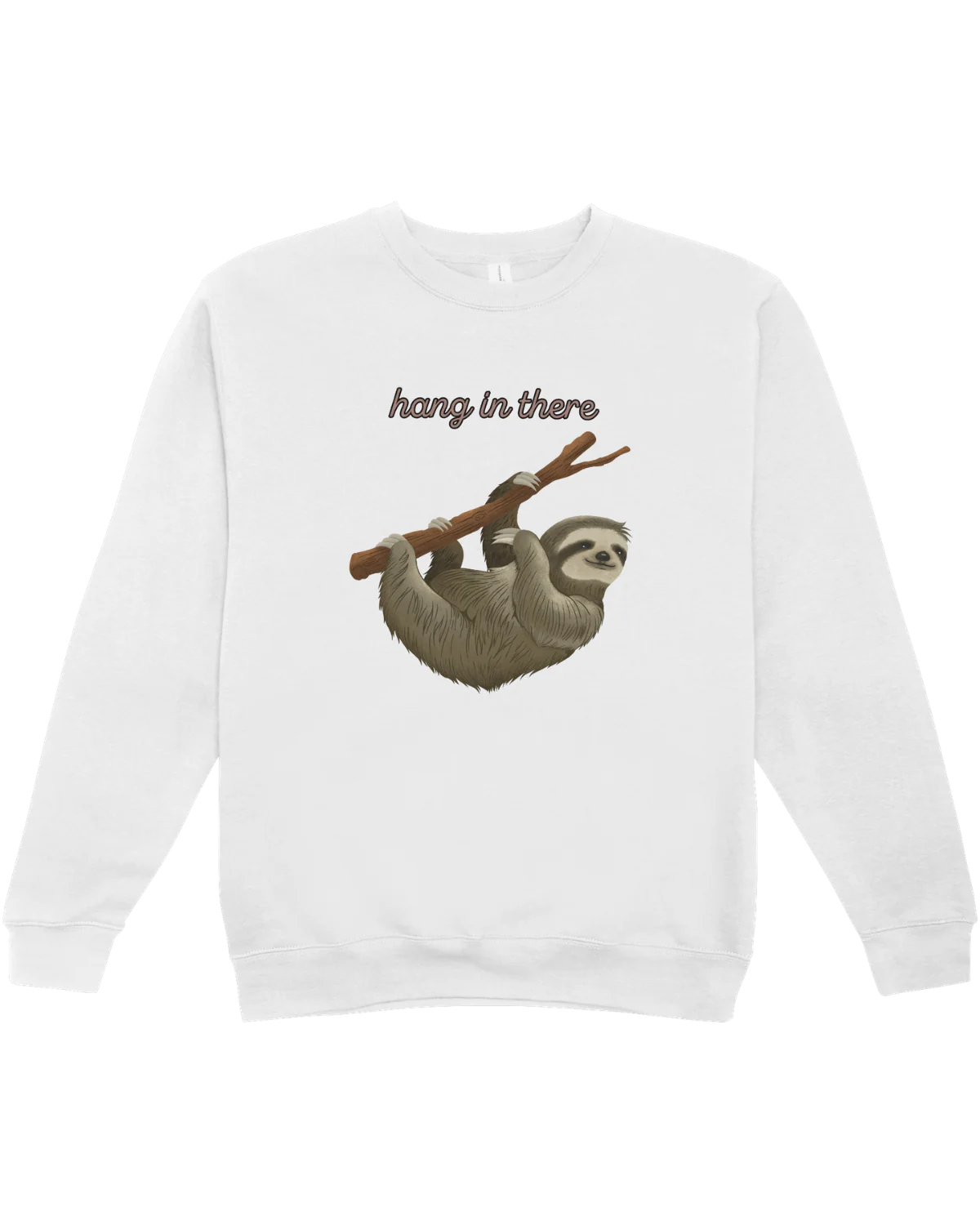Hang In There (Sloth) - Sweatshirt