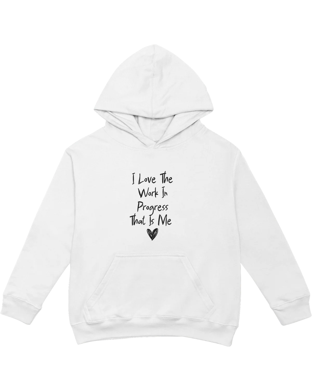 I Love The Work In Progress That Is Me - Hoodie