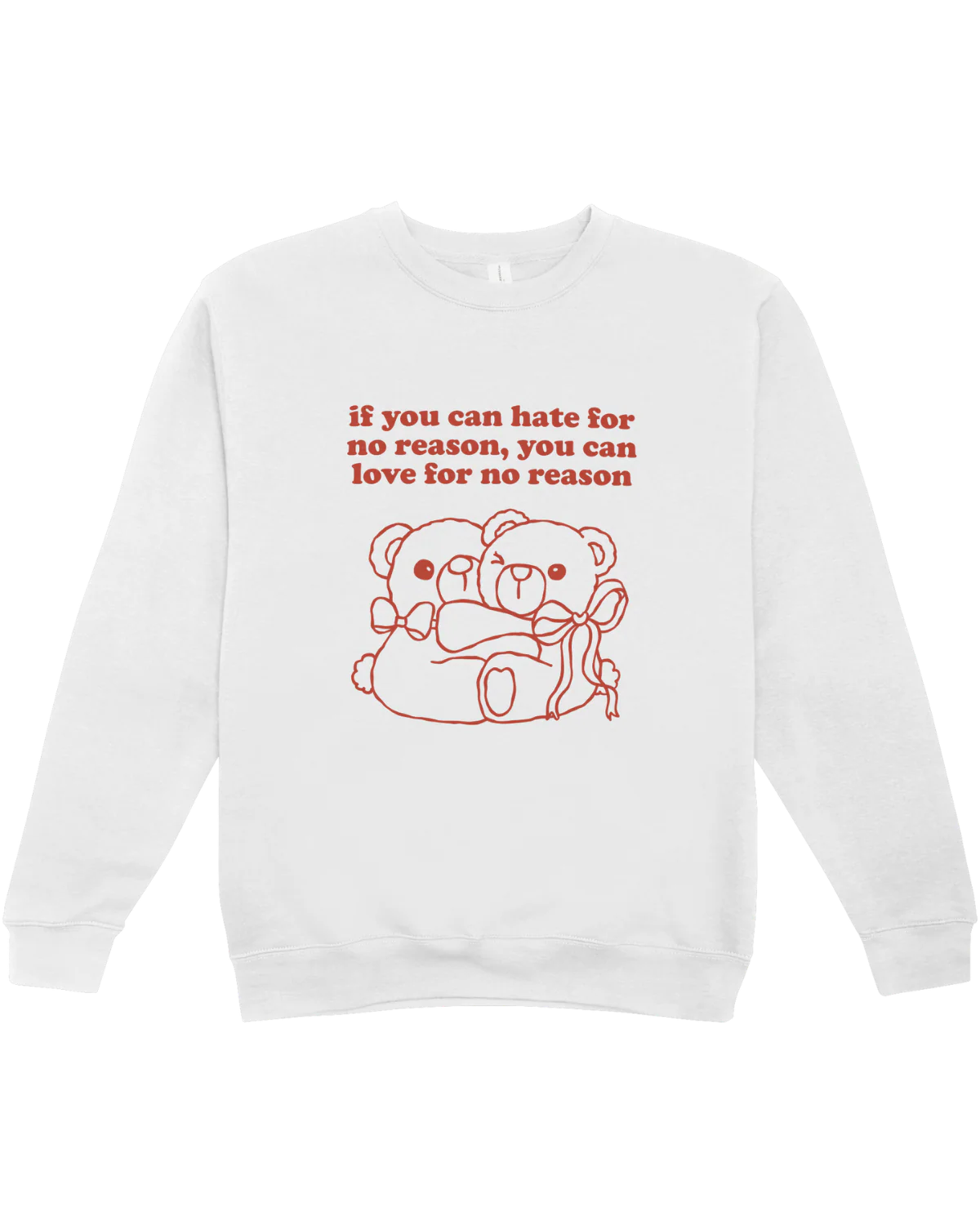 If You Can Hate For No Reason, You Can Love For No Reason - Sweatshirt - Image 2