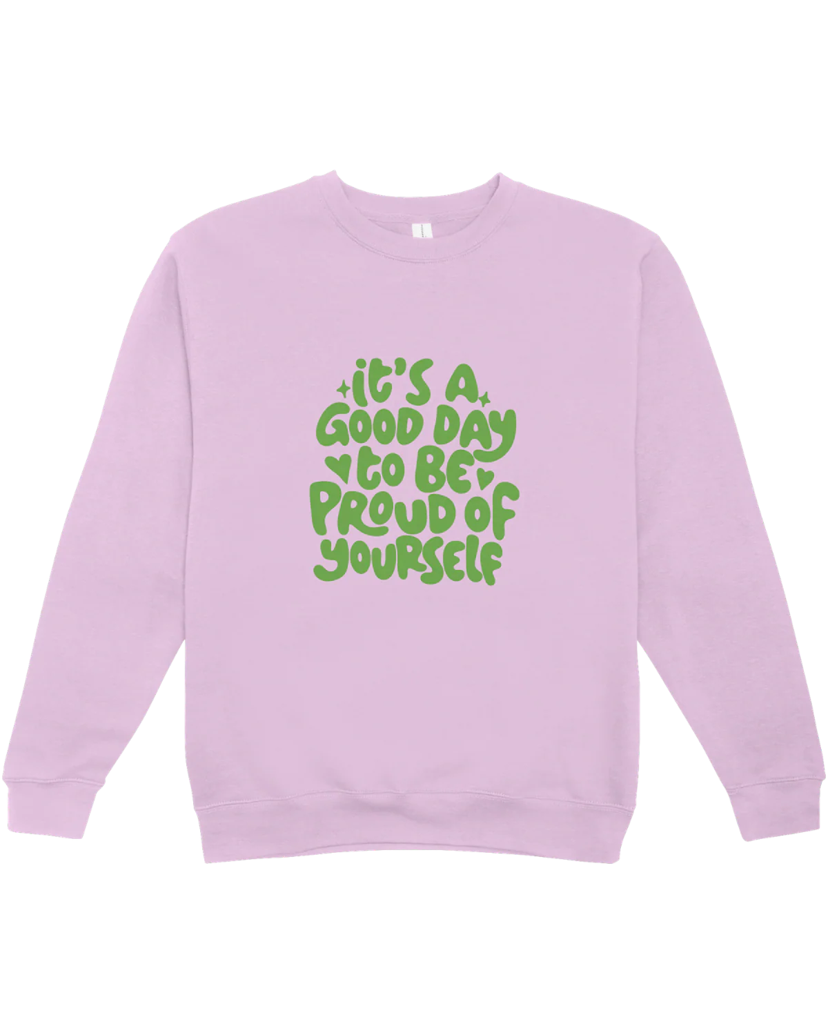 It's A Good Day To Be Proud Of Yourself - Sweatshirt - Image 4