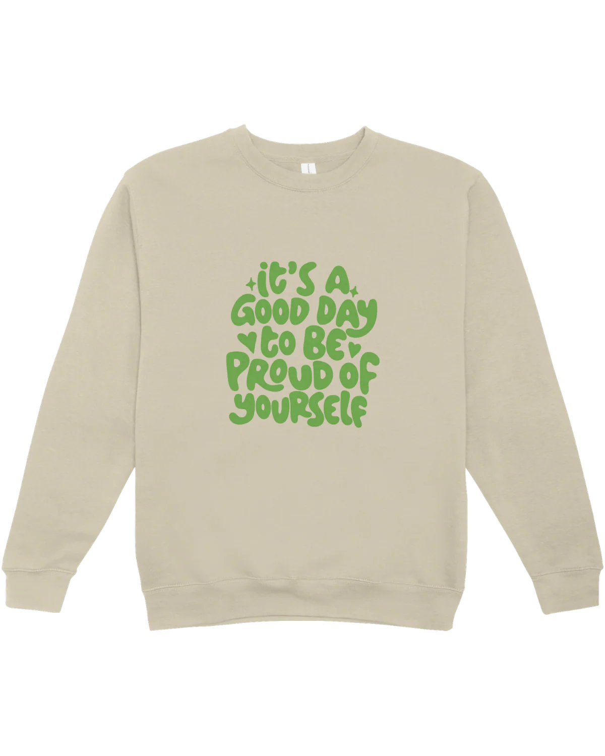 It's A Good Day To Be Proud Of Yourself - Sweatshirt - Image 5