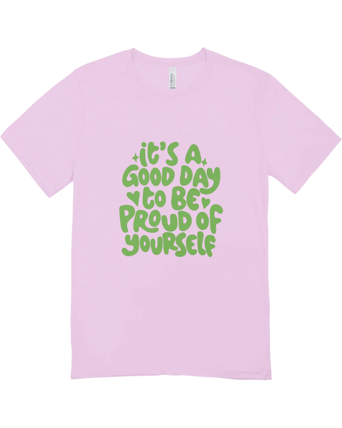 It's A Good Day To Be Proud Of Yourself - T-Shirt - Image 4