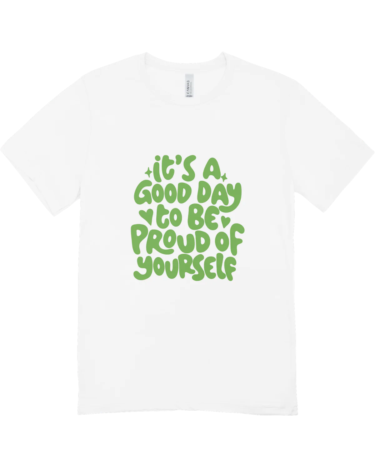It's A Good Day To Be Proud Of Yourself - T-Shirt - Image 5