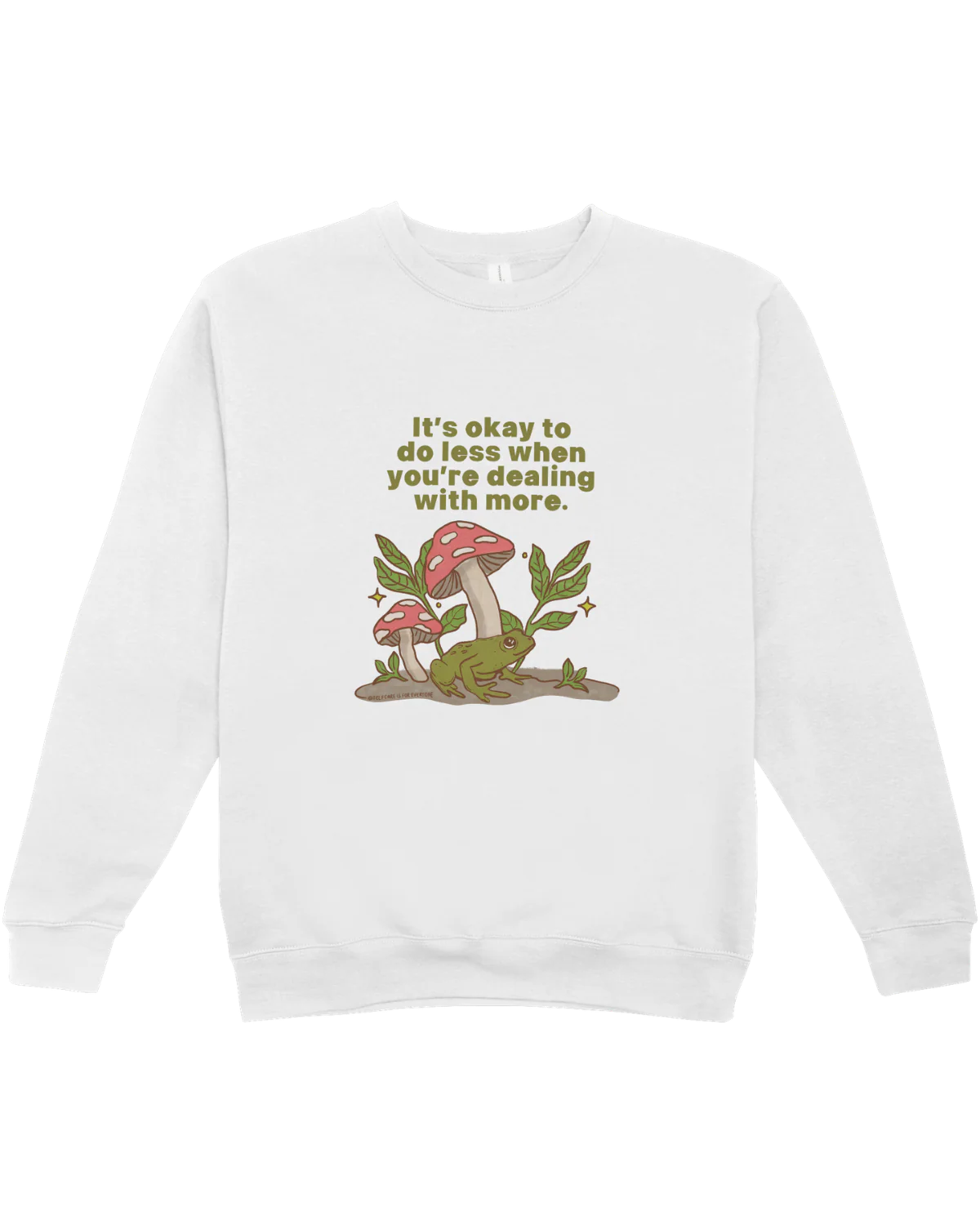 It's Okay To Do Less When You're Dealing With More (Frog) - Sweatshirt