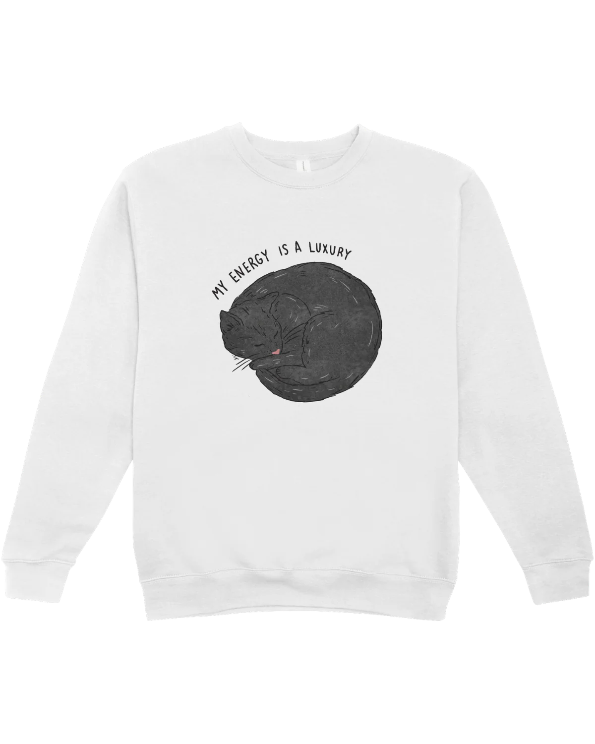 My Energy Is A Luxury (Black Cat) - Sweatshirt