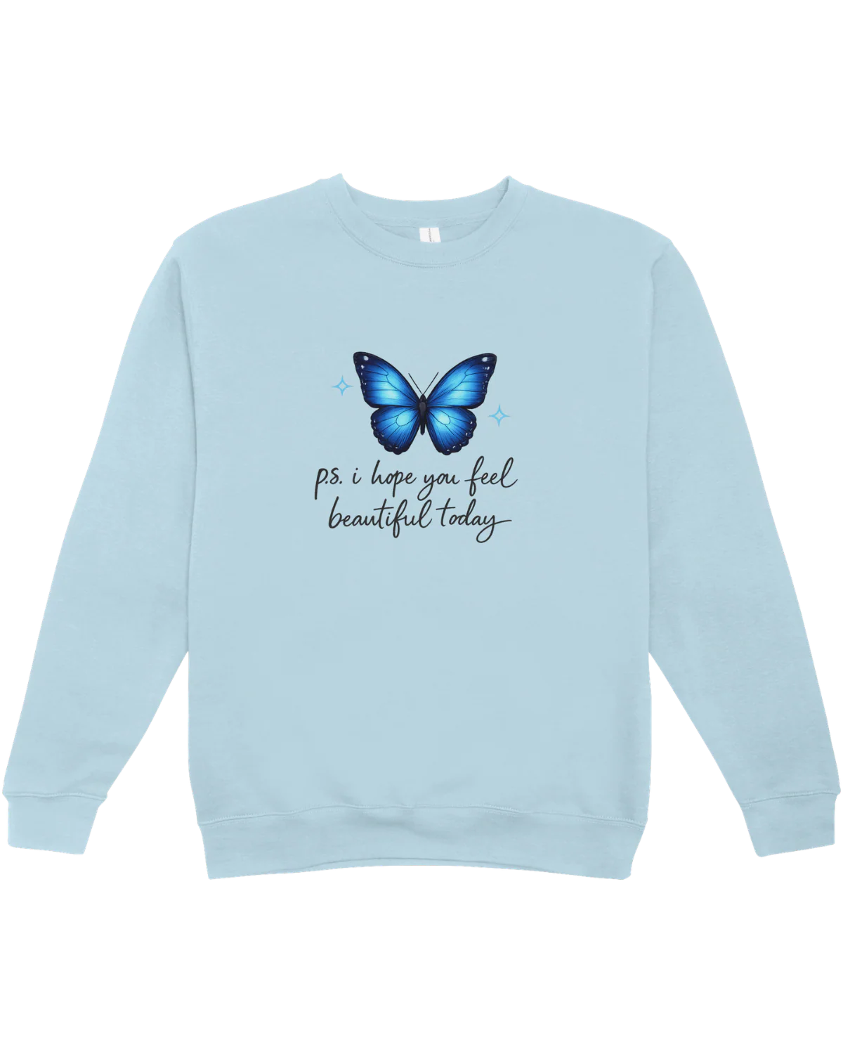 P.S. I Hope You Feel Beautiful Today - Sweatshirt - Image 4