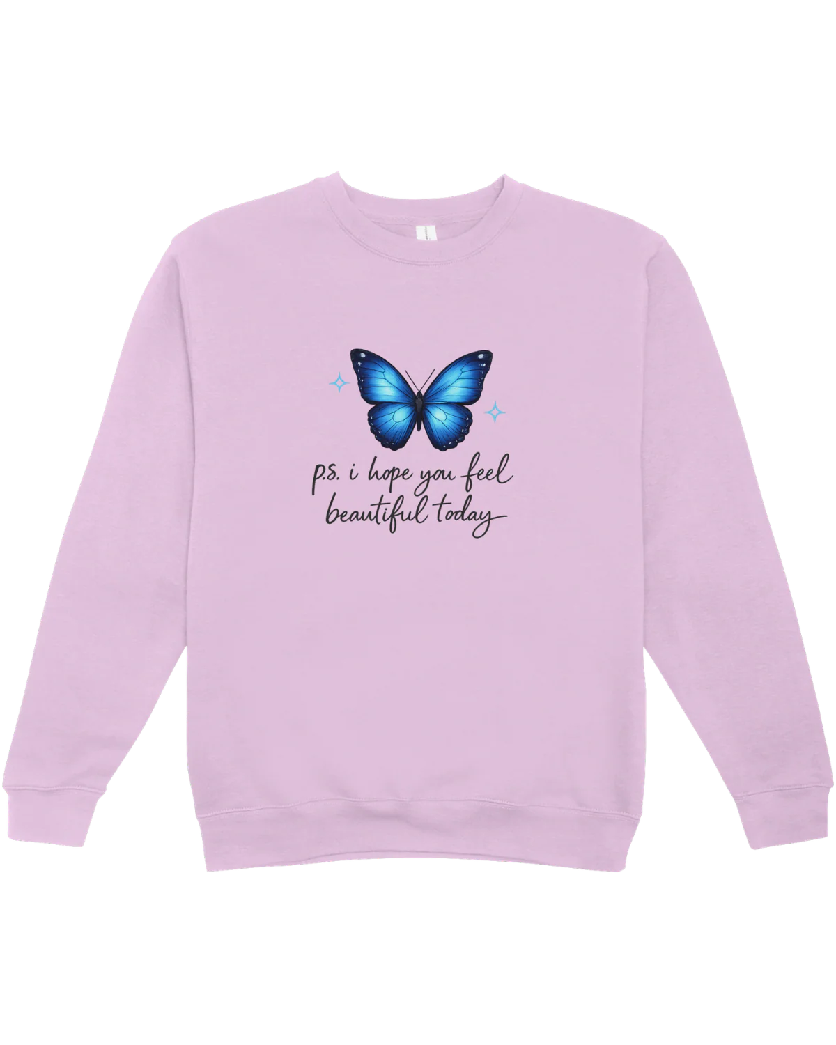 P.S. I Hope You Feel Beautiful Today - Sweatshirt - Image 5