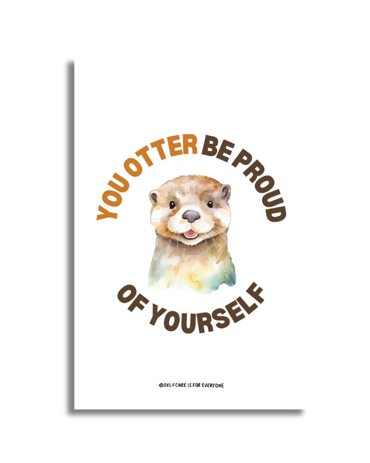 You Otter Be Proud Of Yourself - Poster