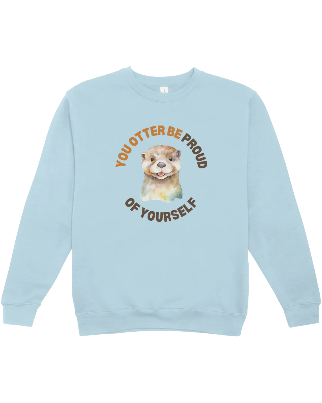 You Otter Be Proud Of Yourself - Sweatshirt - Image 4