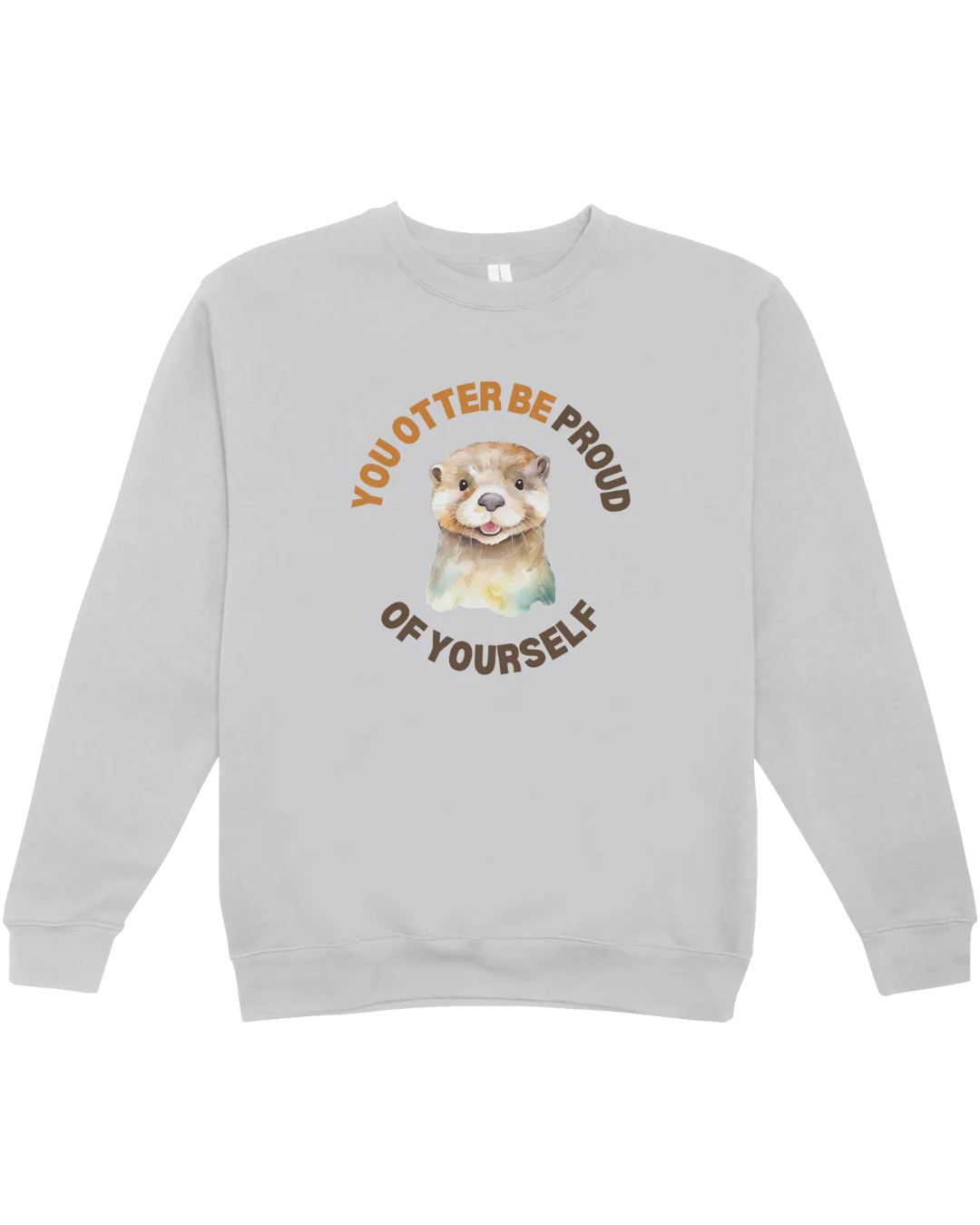 You Otter Be Proud Of Yourself - Sweatshirt - Image 5