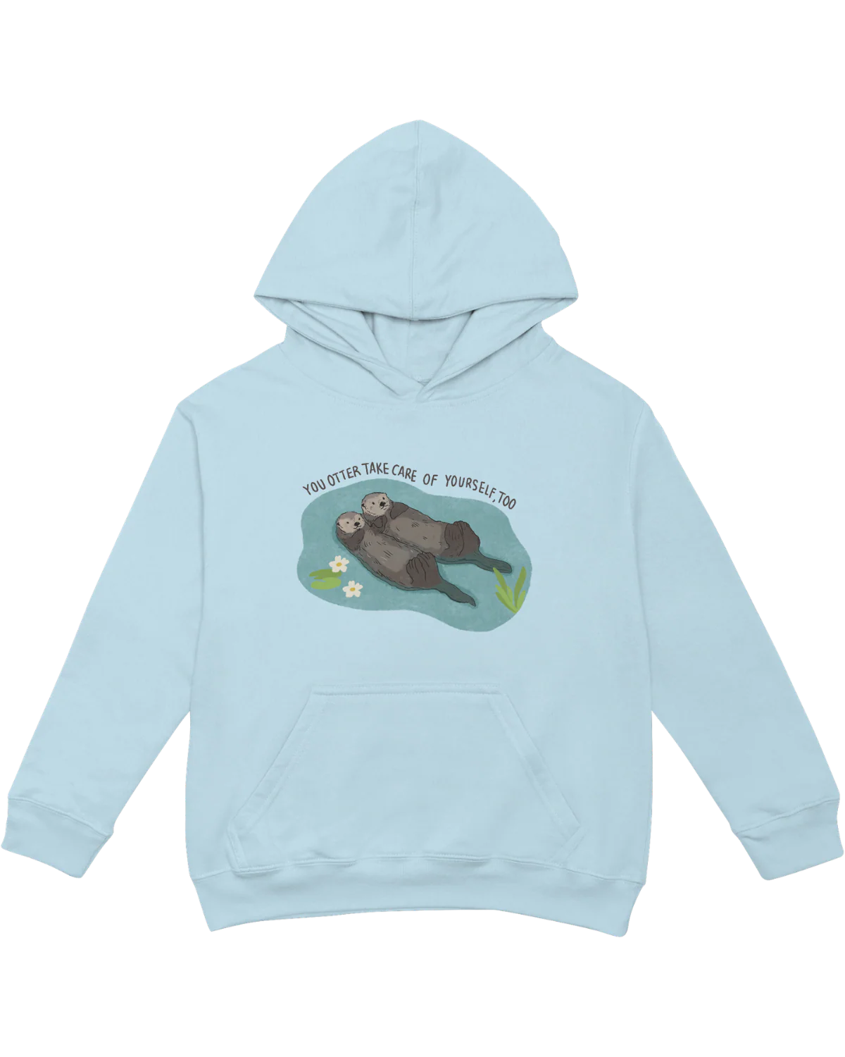 You Otter Take Care Of Yourself Too - Hoodie - Image 6
