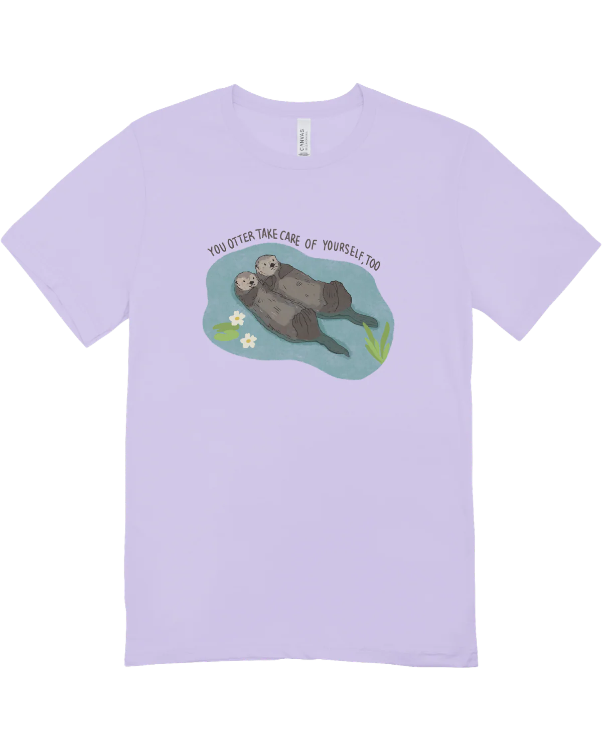 You Otter Take Care Of Yourself Too - T-Shirt - Image 4